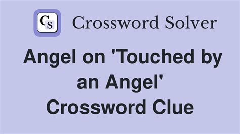 be an angel crossword clue|be an angel nyt.